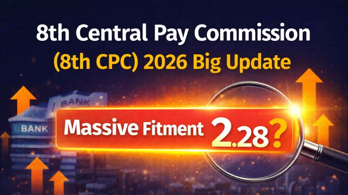 8th Central Pay Commission (8th CPC) 2026 Update: Fitment Factor, Salary & Pension Hikes, Expected Timeline